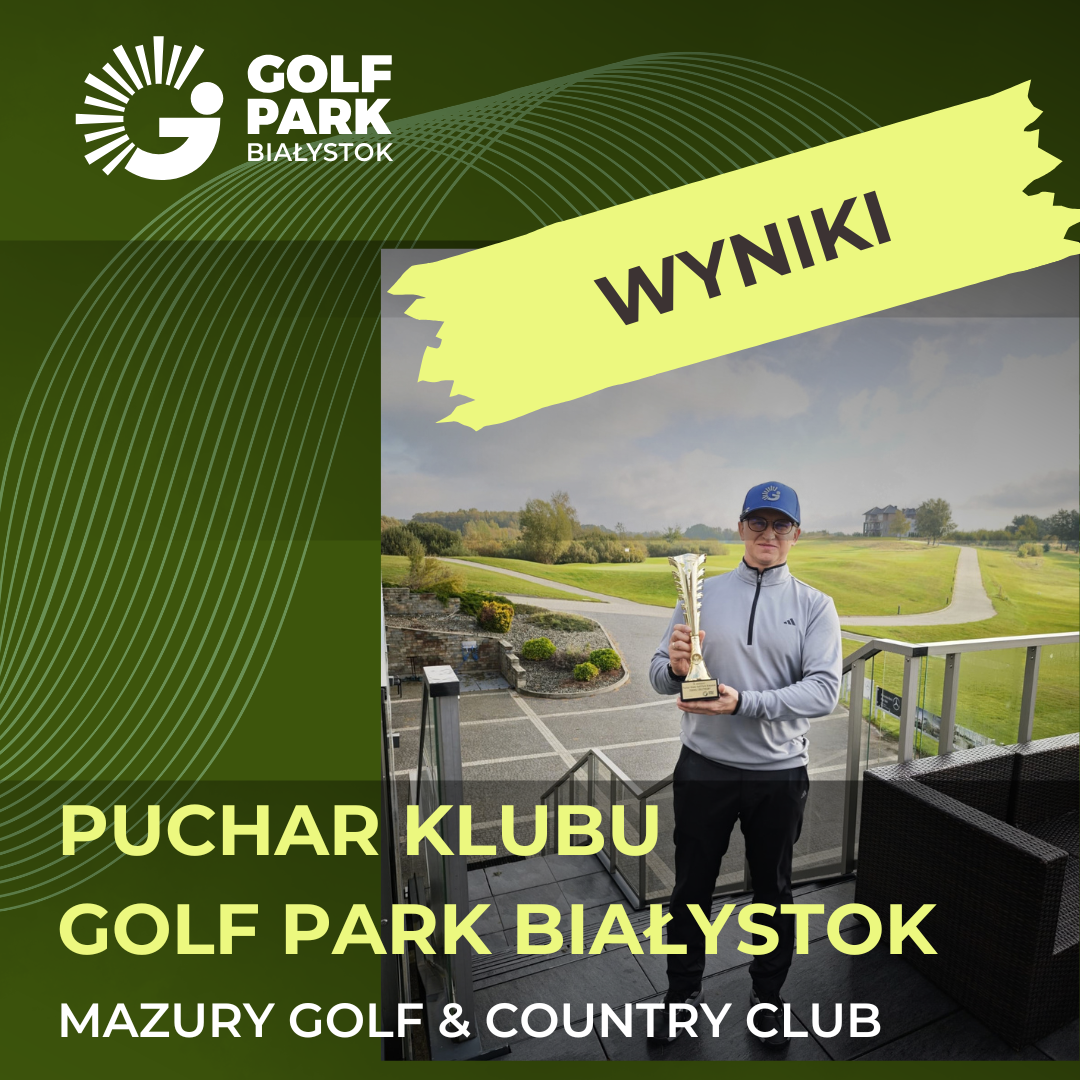 Wyniki Pucharu Klubu Golf Park Białystok